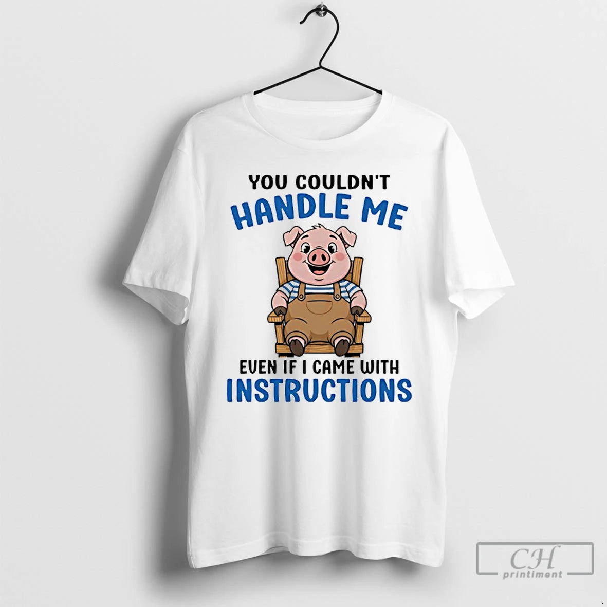 Classic Pig You Couldnt Handle Me Even If I Came With Instructions T Shirts Sweater Hoodie, Sweatshirt | AU01DripNestTees.com