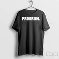 Classic Progrum T-Shirts, Hoodie, Sweatshirt | AU01DripNestTees.com