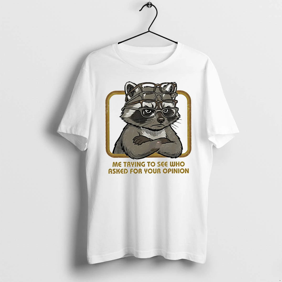 Classic Raccoon Me Trying To See Who Asked For Your Opinion Shirts Sweater