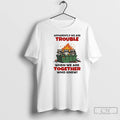 Classic Raccoons Trash Apparently We Are Trouble When We Are Together Who Knew T Shirts Hoodie, Sweatshirt