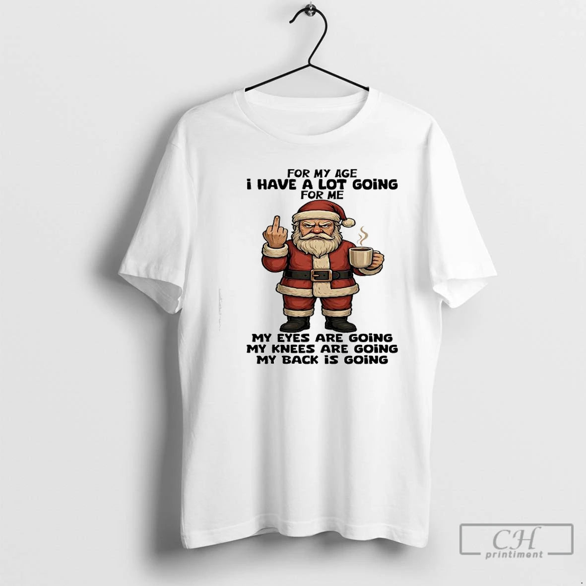 Classic Santa Claus For My Age I Have A Lot Going For Me My Eyes T-Shirts, Hoodie, Sweatshirt | AU01DripNestTees.com