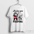 Classic Santa Claus He Sees You When Youre Pooping Christmas T-Shirts, Hoodie, Sweatshirt | AU01DripNestTees.com