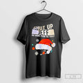 Classic Santa Hat Shut Up Jeff No More From You Today T-Shirts, Hoodie, Sweatshirt | AU01DripNestTees.com
