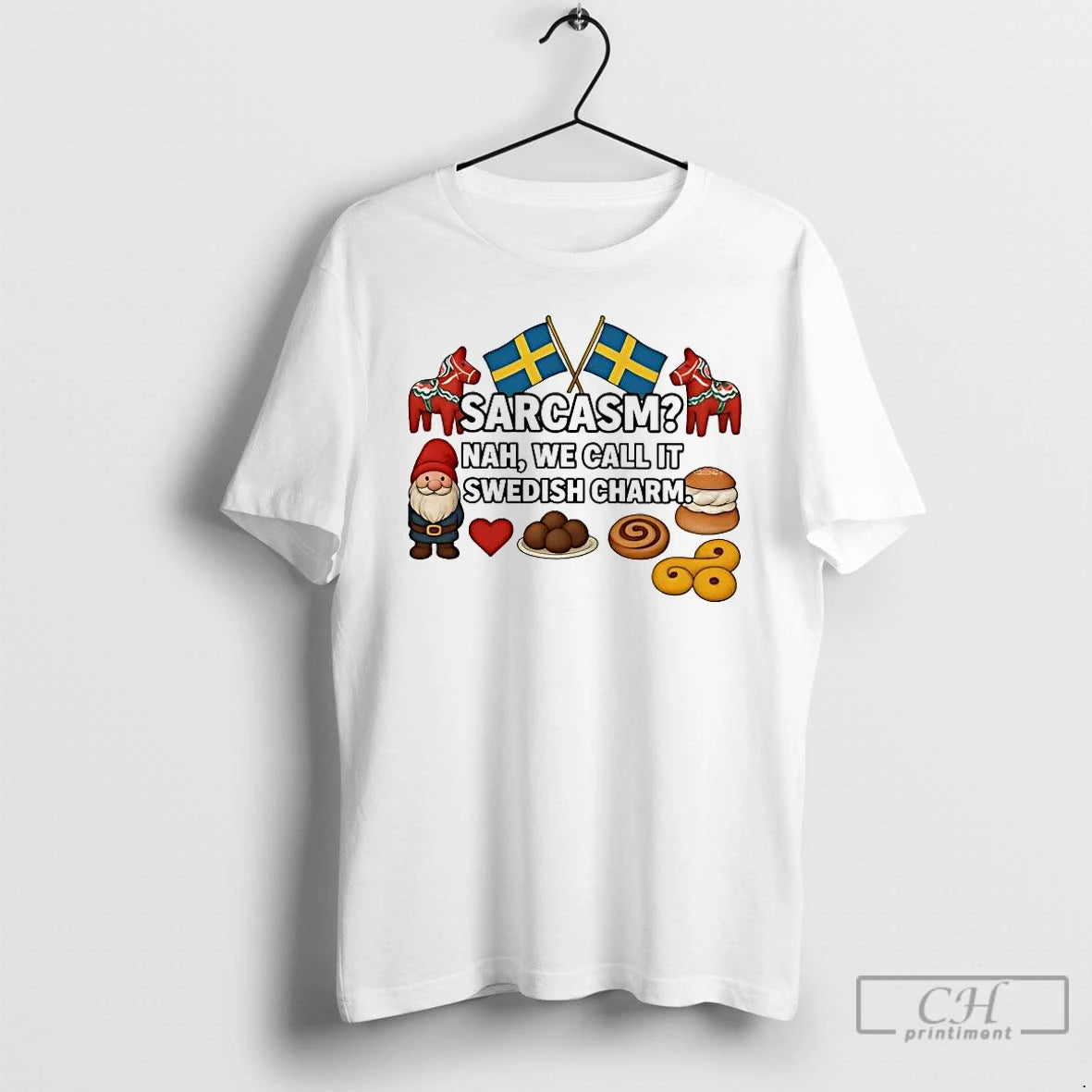 Classic Sarcasm Nah We Call It Swedish Charm T-Shirts, Hoodie, Sweatshirt | AU01DripNestTees.com