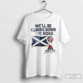 Classic Scotland World Cup 2026 Well Be Coming Football T-Shirts, Hoodie, Sweatshirt | AU01DripNestTees.com