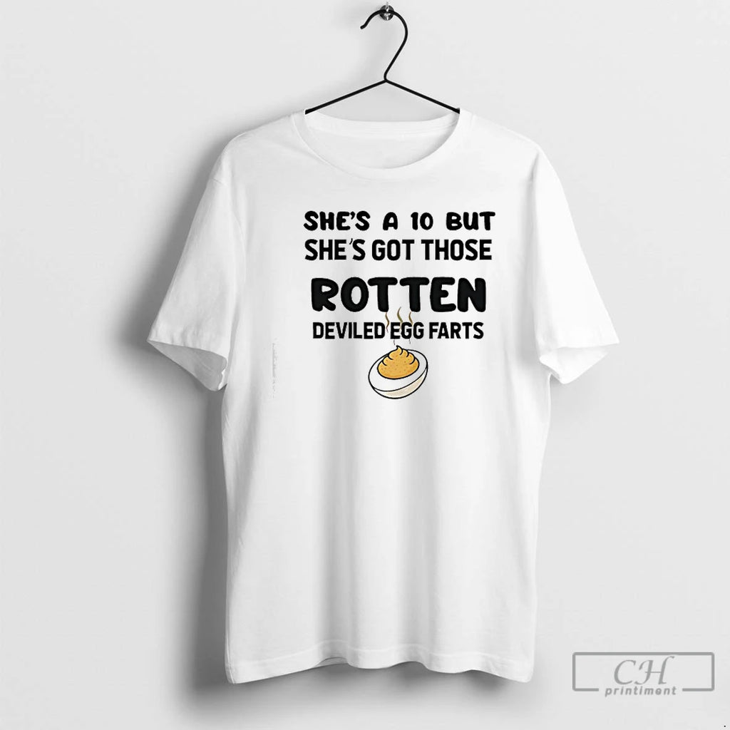 Classic Shes A 10 But Shes Got Those Rotten Deviled Egg Farts Graphic T Shirts Hoodie, Sweatshirt | AU01DripNestTees.com