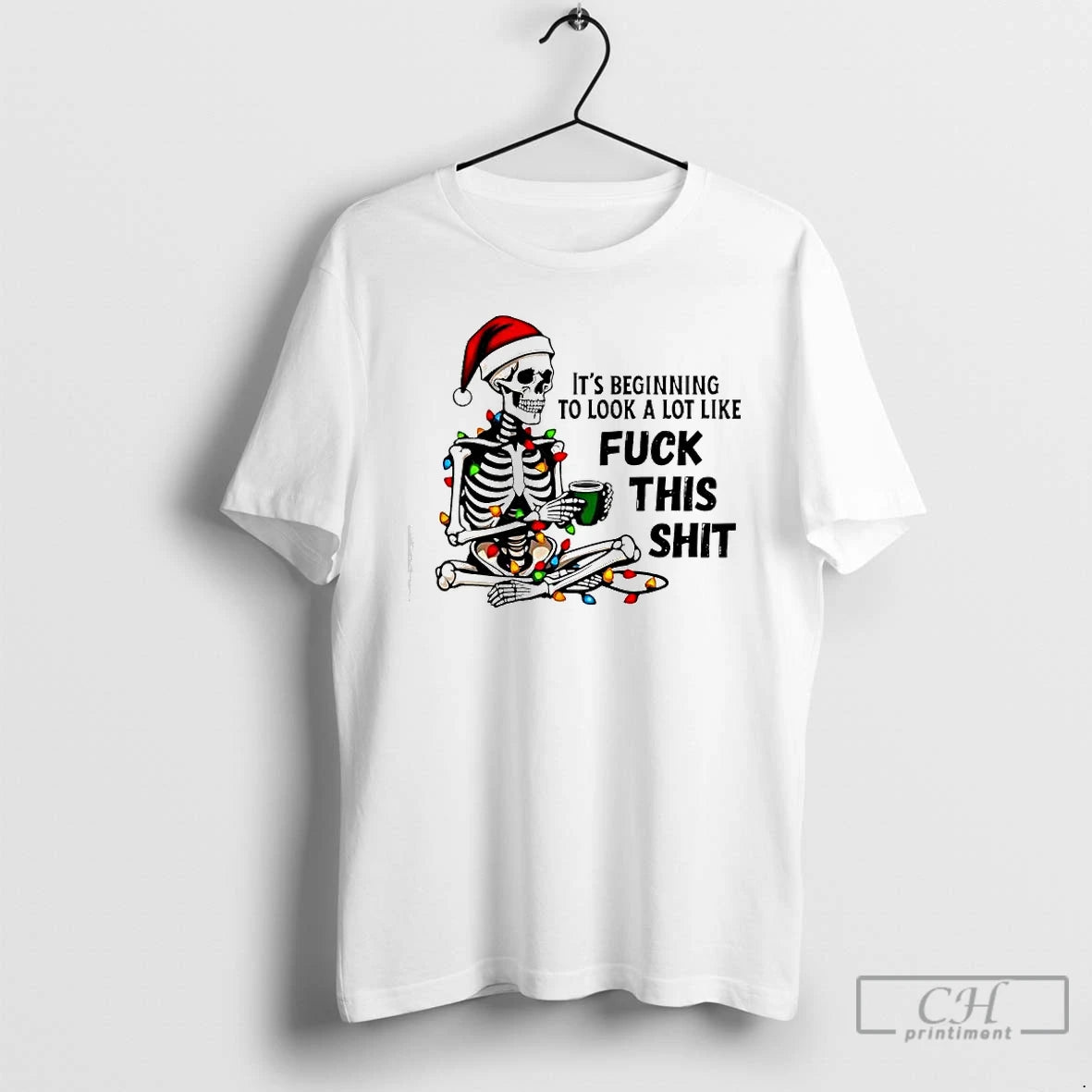 Classic Skeleton Christmas Its Beginning To Look A Lot Like Fuck This Shit T Shirts Hoodie, Sweatshirt | AU01DripNestTees.com
