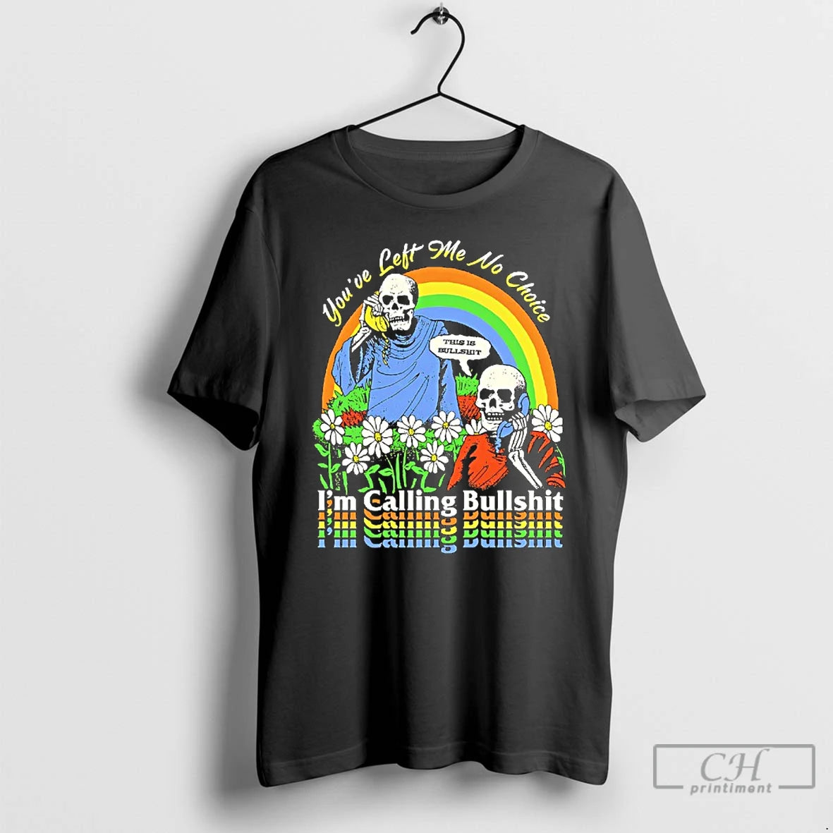 Classic Skeleton Im Call Bullshit Youve Left Me No Choice T-Shirts, Hoodie, Sweatshirt | AU01DripNestTees.com