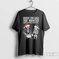 Classic Skeleton Santa Christmas When You Said You Wanted Something Big This Year T Shirts Hoodie, Sweatshirt