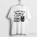 Classic Skeleton The Hardest Part Of My Job Is Being Nice To Stupid People T-Shirts, Hoodie, Sweatshirt