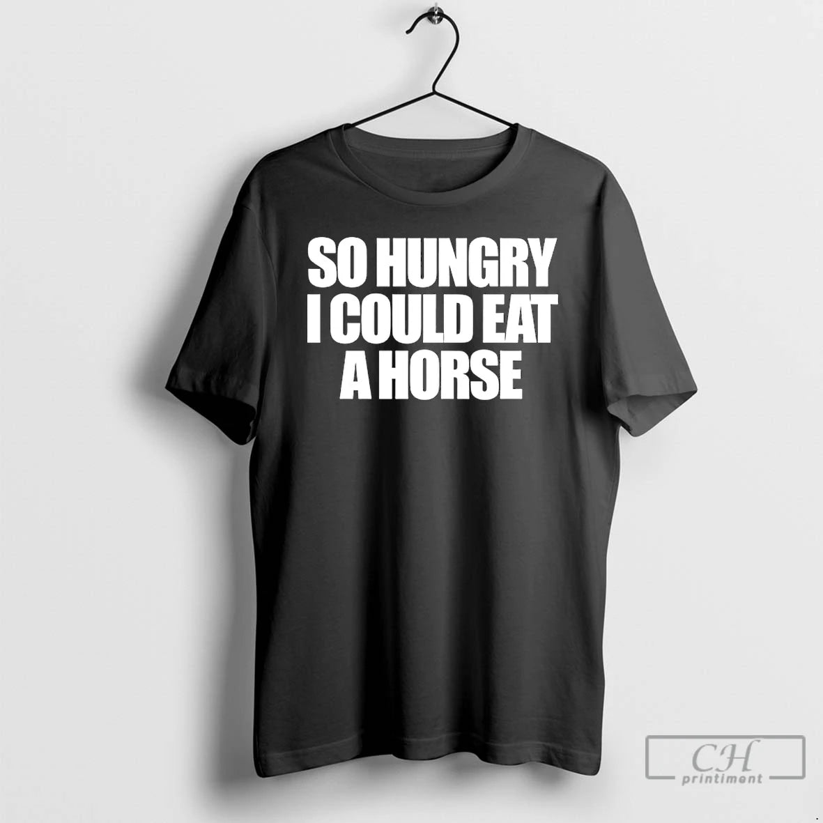 Classic So Hungry I Could Eat A Horse T-Shirts, Hoodie, Sweatshirt | AU01DripNestTees.com
