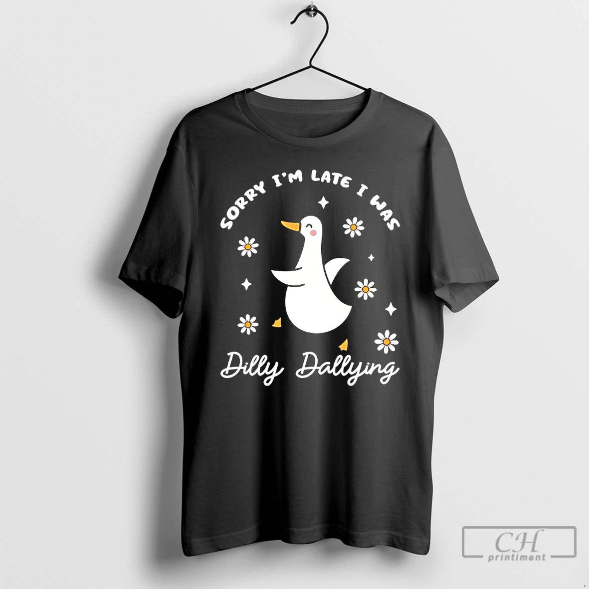 Classic Sorry Im Late I Was Dilly Dallying Goose T-Shirts, Hoodie, Sweatshirt | AU01DripNestTees.com