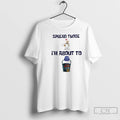 Classic Spread Those Im About To Cum Bucket T-Shirts, Hoodie, Sweatshirt | AU01DripNestTees.com
