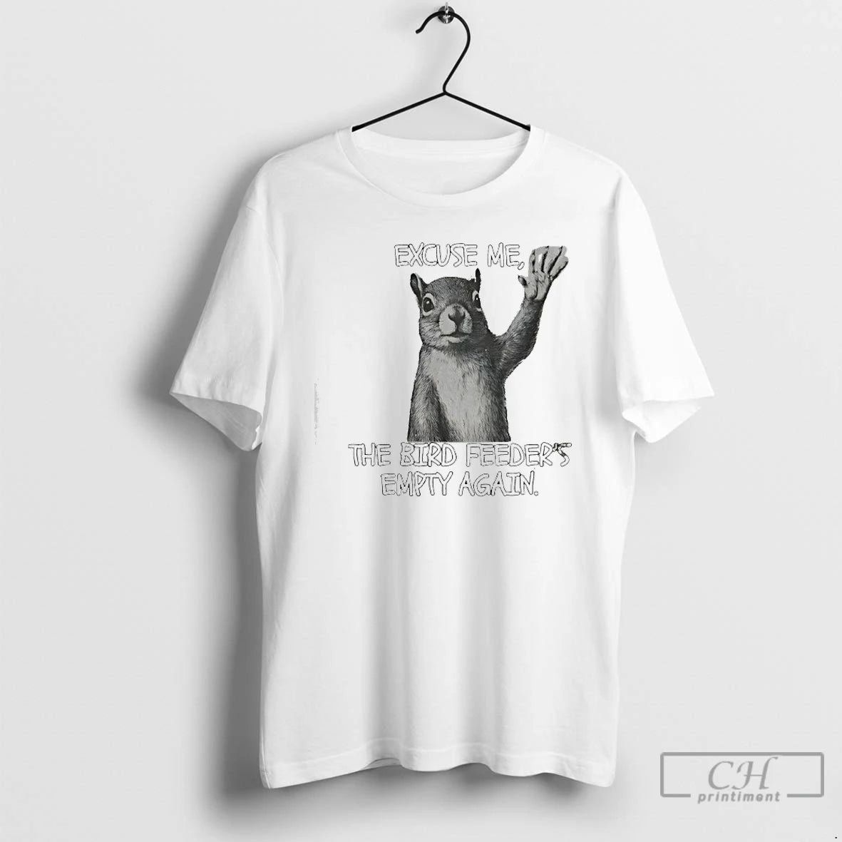 Classic Squirrel Excuse Me The Bird Feeders Empty Again T-Shirts, Hoodie, Sweatshirt | AU01DripNestTees.com