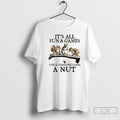 Classic Squirrels Its All Fun Games Until Someone Loses A Nut T-Shirts, Hoodie, Sweatshirt | AU01DripNestTees.com