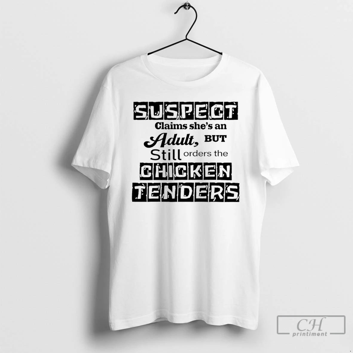 Classic Suspect Claims Shes An Adult Still Orders Chicken Tenders T-Shirts, Hoodie, Sweatshirt | AU01DripNestTees.com