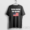 Classic Tested Positive For Freedom Flag T-Shirts, Hoodie, Sweatshirt | AU01DripNestTees.com