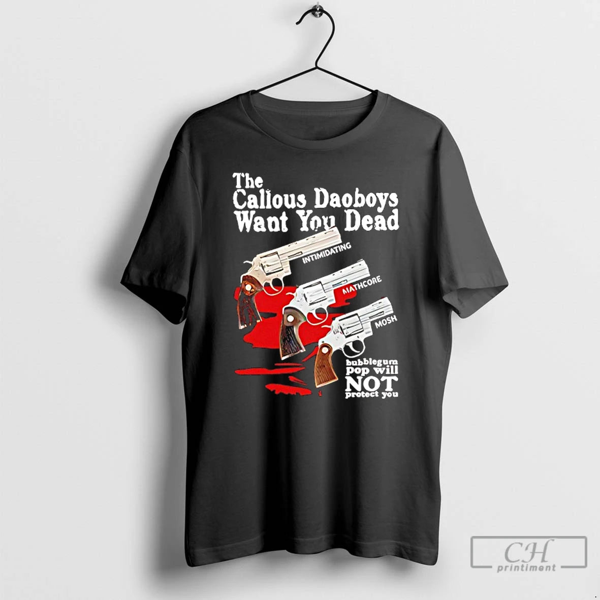 Classic The Callous Daoboys Want You Dead Intimidating Mathcore Mosh T-Shirts, Hoodie, Sweatshirt | AU01DripNestTees.com