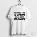 Classic The Hottest Thing A Man Can Do Is Be A Woman T Shirts Sweater Hoodie, Sweatshirt | AU01DripNestTees.com