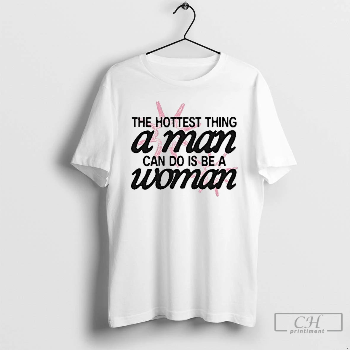 Classic The Hottest Thing A Man Can Do Is Be A Woman T Shirts Sweater Hoodie, Sweatshirt | AU01DripNestTees.com