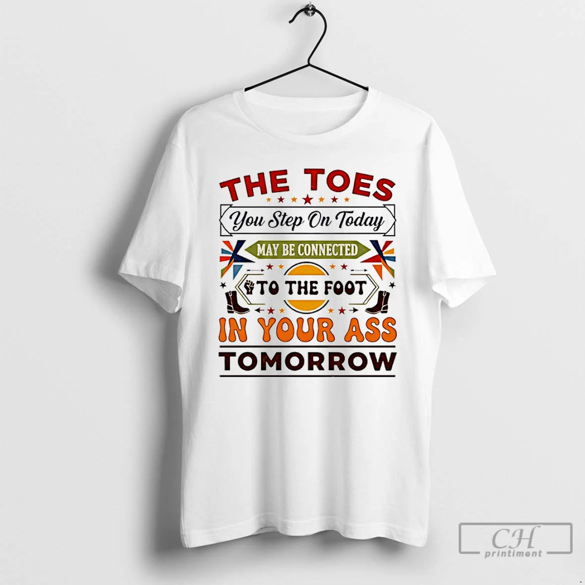 Classic The Toes You Step On Today May Be Connected To The Foot T Shirts Hoodie, Sweatshirt | AU01DripNestTees.com
