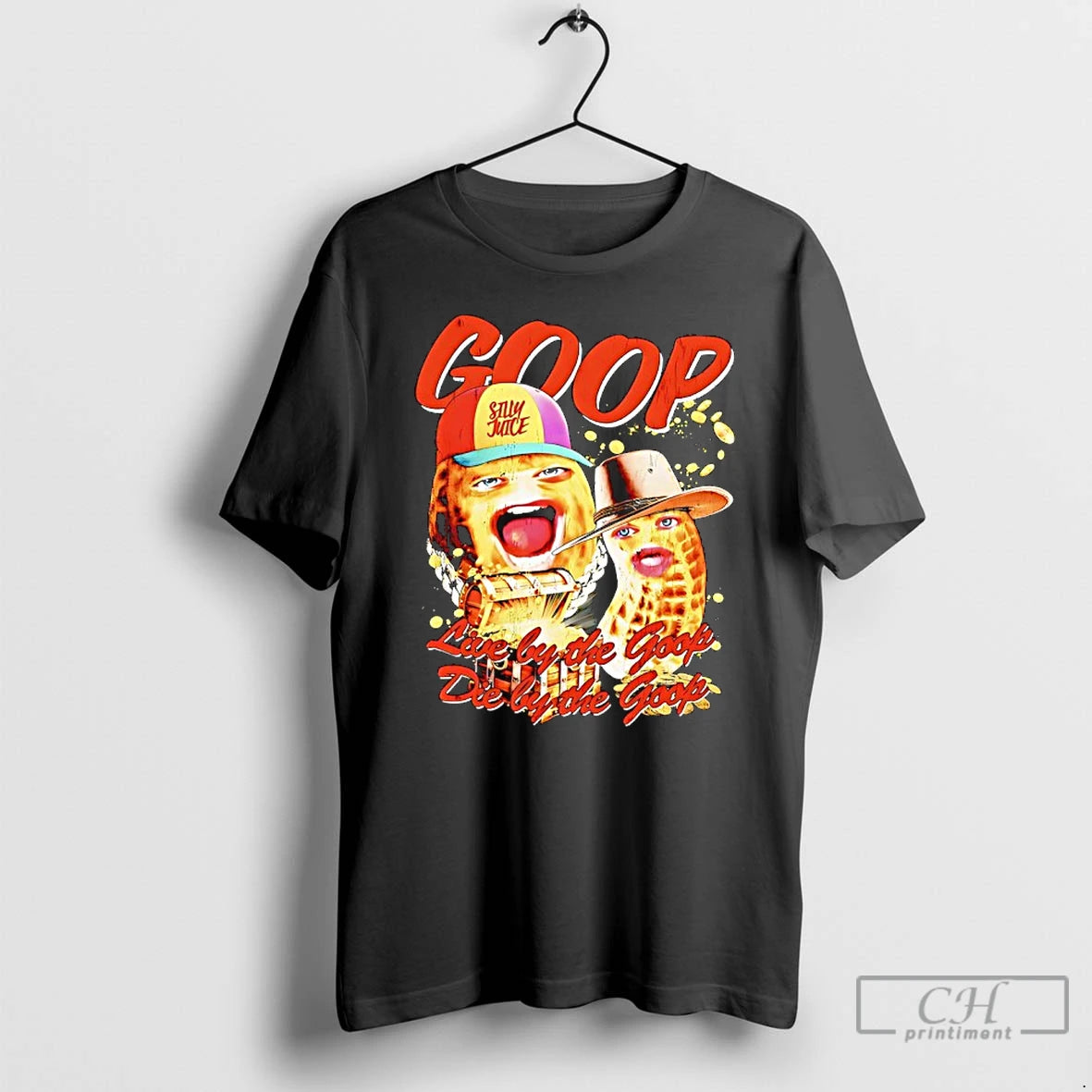 Classic Theburntpeanut Live By The Goop Die By The Goop Silly Juicie T Shirts Sweater Hoodie, Sweatshirt