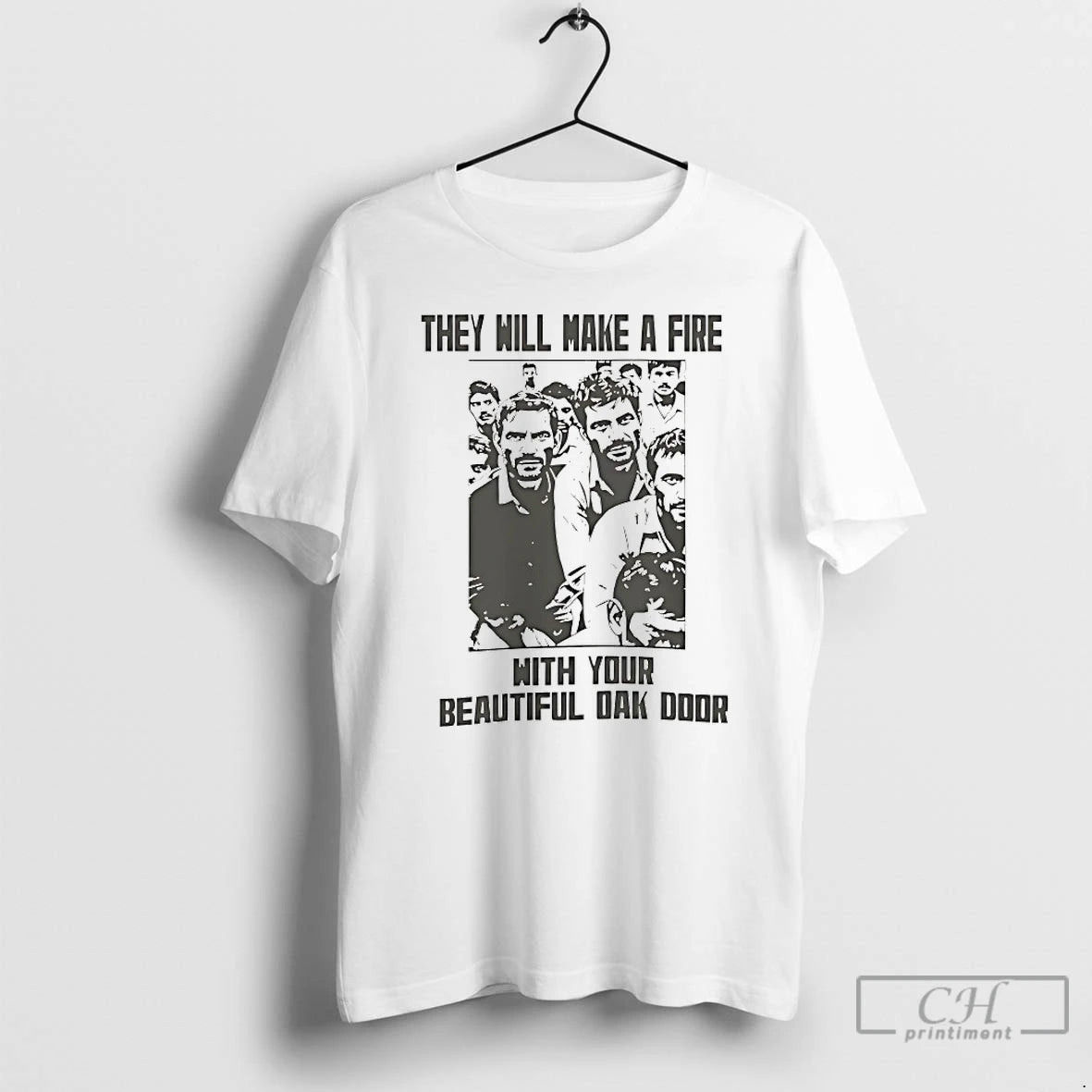 Classic They Will Make A Fire With Your Beautiful Oak Door T-Shirts, Hoodie, Sweatshirt | AU01DripNestTees.com