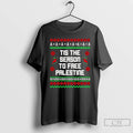 Classic Tis The Season To Free Palestine Ugly Christmas T-Shirts, Hoodie, Sweatshirt | AU01DripNestTees.com