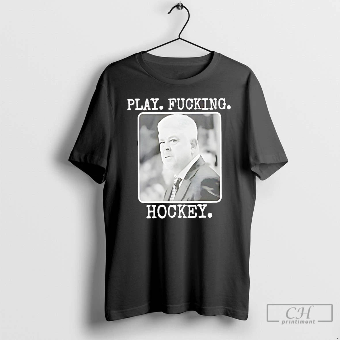 Classic Todd Mclellan Play Fucking Hockey T-Shirts, Hoodie, Sweatshirt | AU01DripNestTees.com