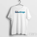 Classic True Hauntings Style Text T-Shirts, Hoodie, Sweatshirt | AU01DripNestTees.com