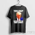 Classic Trump Because Fuck You Thats Why T-Shirts, Hoodie, Sweatshirt | AU01DripNestTees.com
