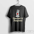 Classic Unarmed And Dangerous T-Shirts, Hoodie, Sweatshirt | AU01DripNestTees.com