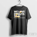 Classic We Love Donuts Too Jay Dee Aka J Dilla Rip T-Shirts, Hoodie, Sweatshirt | AU01DripNestTees.com