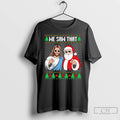 Classic We Saw That Jesus And Santa Claus Ugly Christmas T-Shirts, Hoodie, Sweatshirt | AU01DripNestTees.com