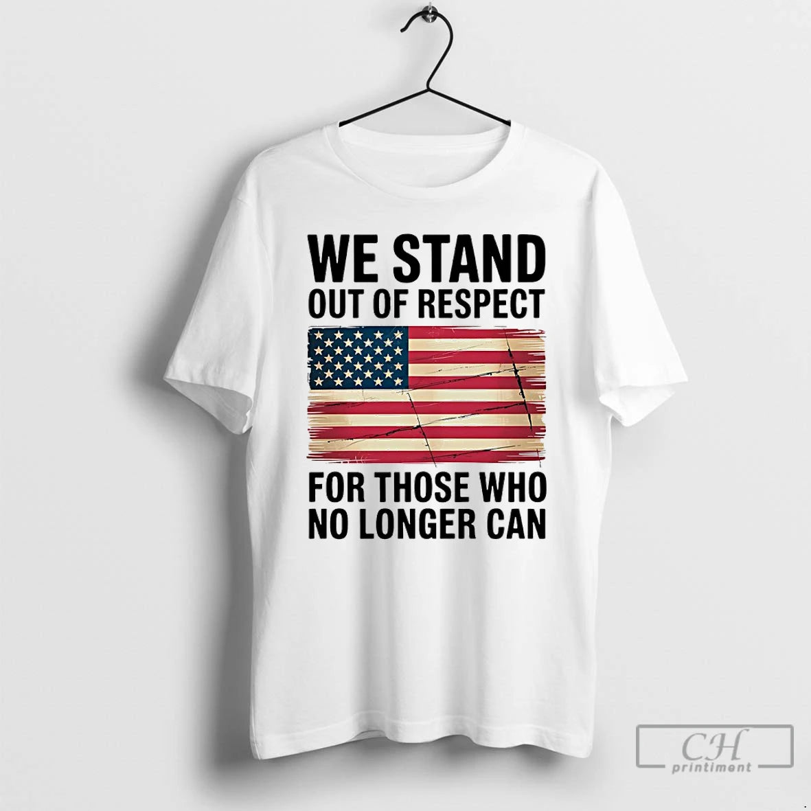 Classic We Stand Out Of Respect For Those Who No Longer Can Usa Flag T-Shirts, Hoodie, Sweatshirt | AU01DripNestTees.com