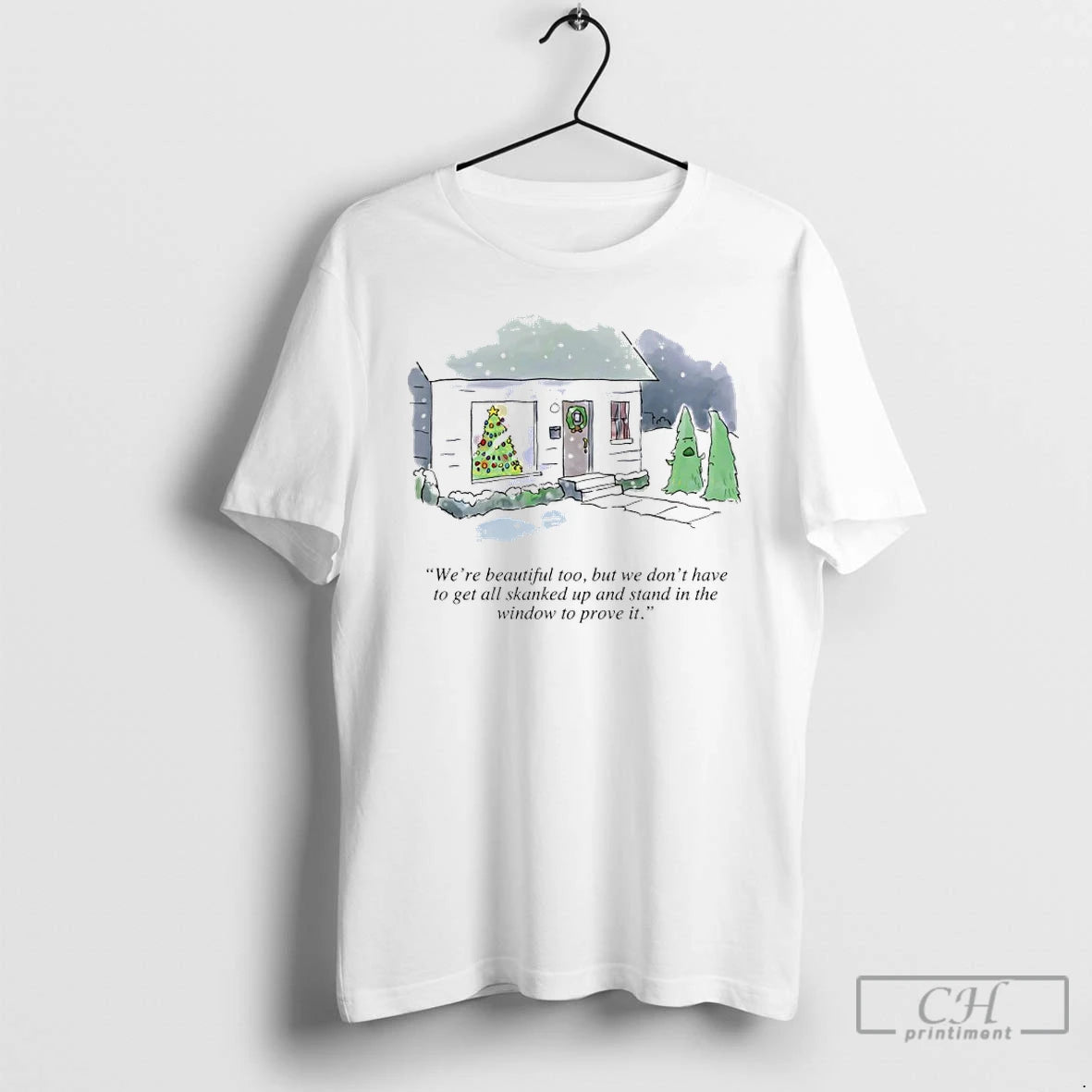 Classic Were Beautiful Too But We Dont Have To Get Skanked Up And Stand In T-Shirts, Hoodie, Sweatshirt