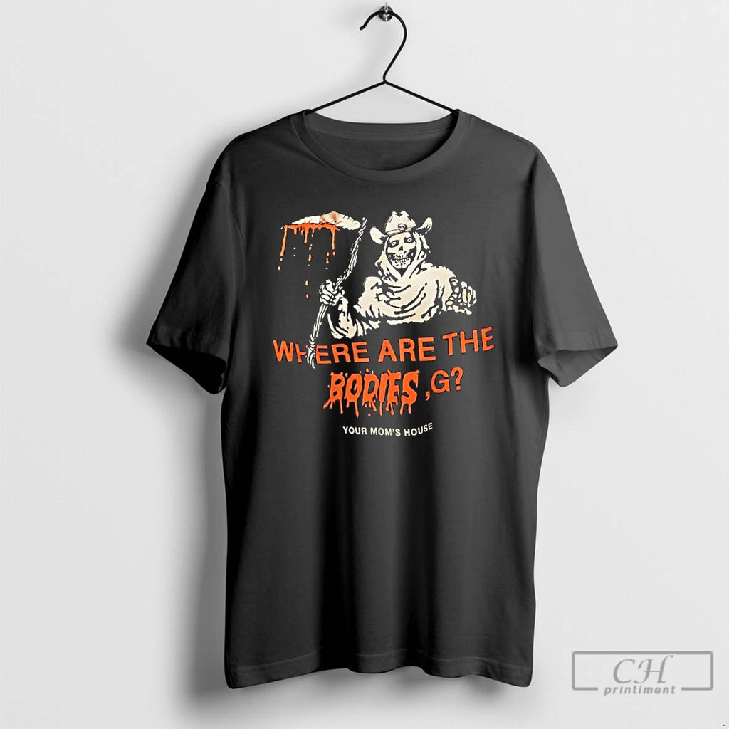 Classic Where Are The Bodies G Your Moms House Skeleton Cowboy T-Shirts, Hoodie, Sweatshirt | AU01DripNestTees.com