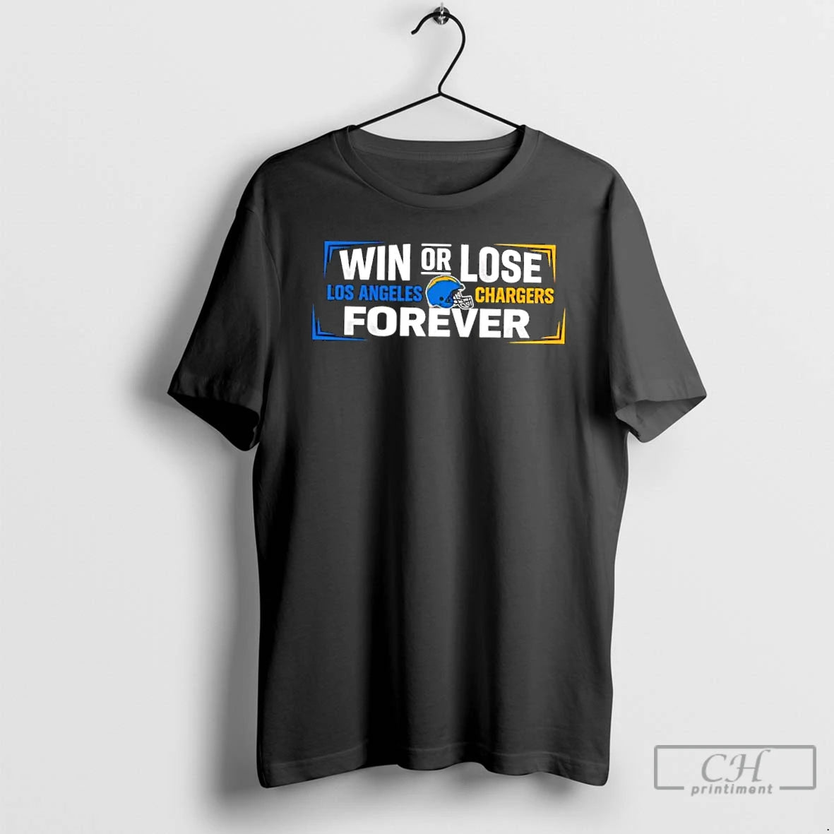Classic Win Or Lose Los Angeles Chargers Forever T-Shirts, Hoodie, Sweatshirt | AU01DripNestTees.com