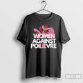 Classic Women Against Poilievre Lie T-Shirts, Hoodie, Sweatshirt | AU01DripNestTees.com