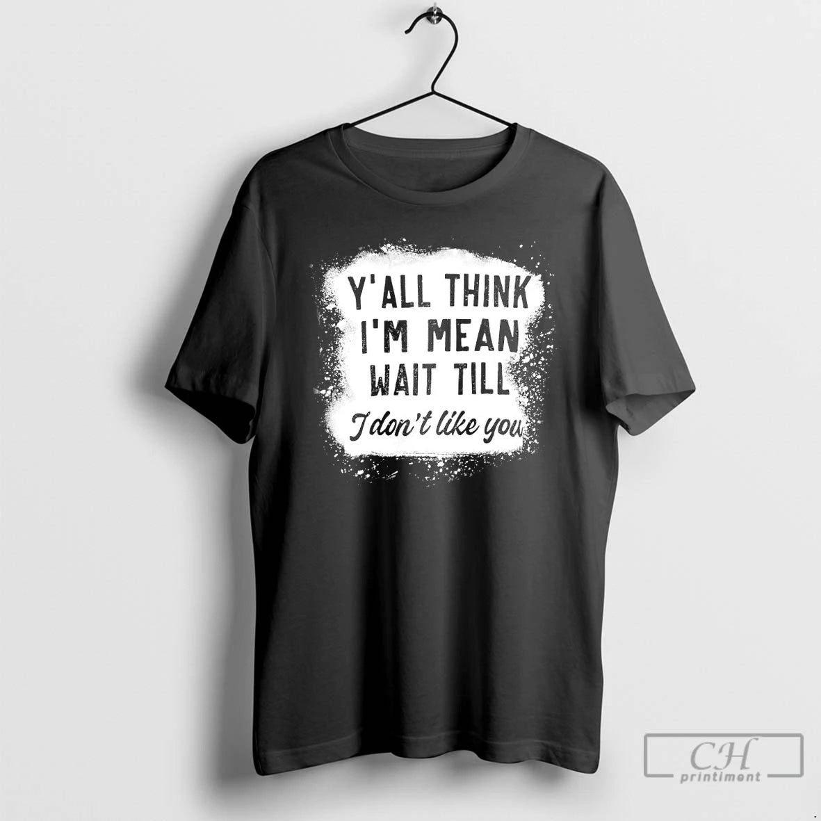 Classic Yall Think Im Mean Wait Till I Dont Like You T-Shirts, Hoodie, Sweatshirt | AU01DripNestTees.com