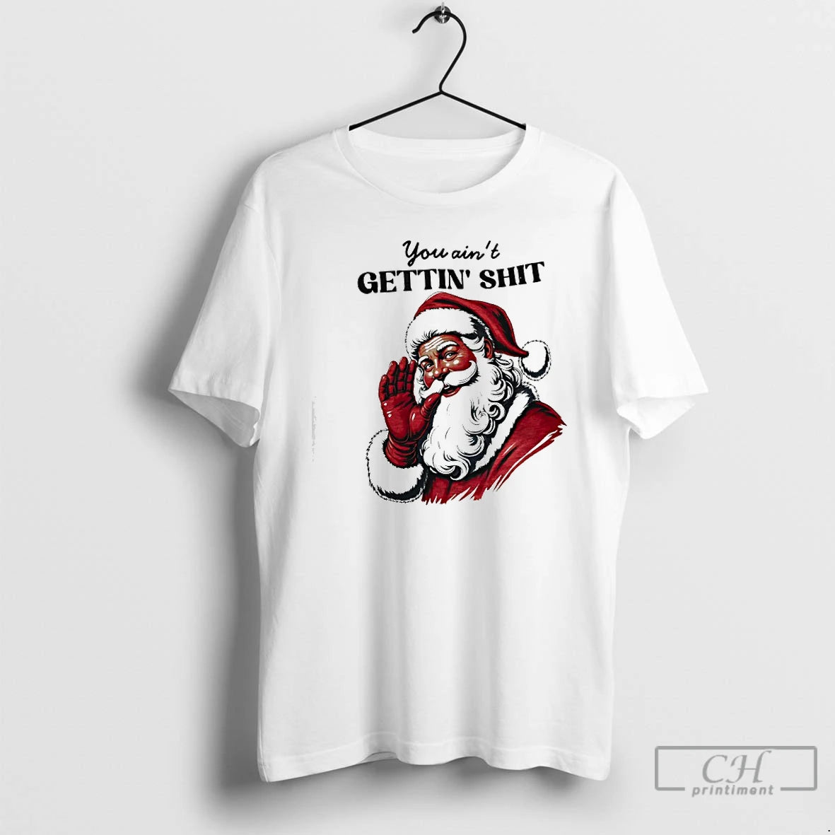Classic You Aint Gettin Shit Santa T-Shirts, Hoodie, Sweatshirt | AU01DripNestTees.com