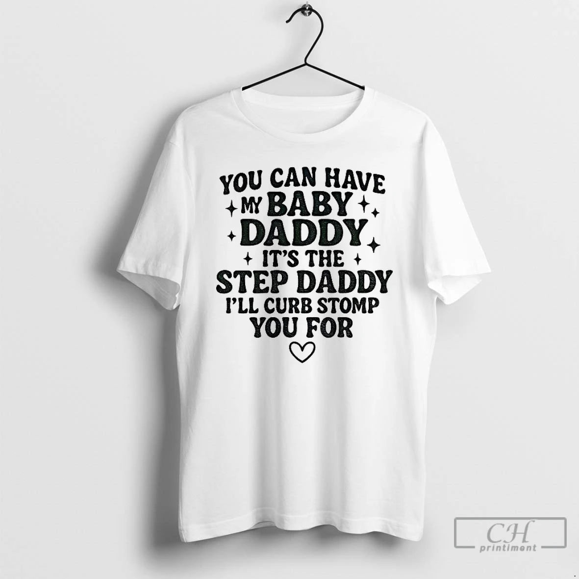 Classic You Can Have My Baby Daddy Its The Step Daddy Funny Quote T Shirts Hoodie, Sweatshirt | AU01DripNestTees.com
