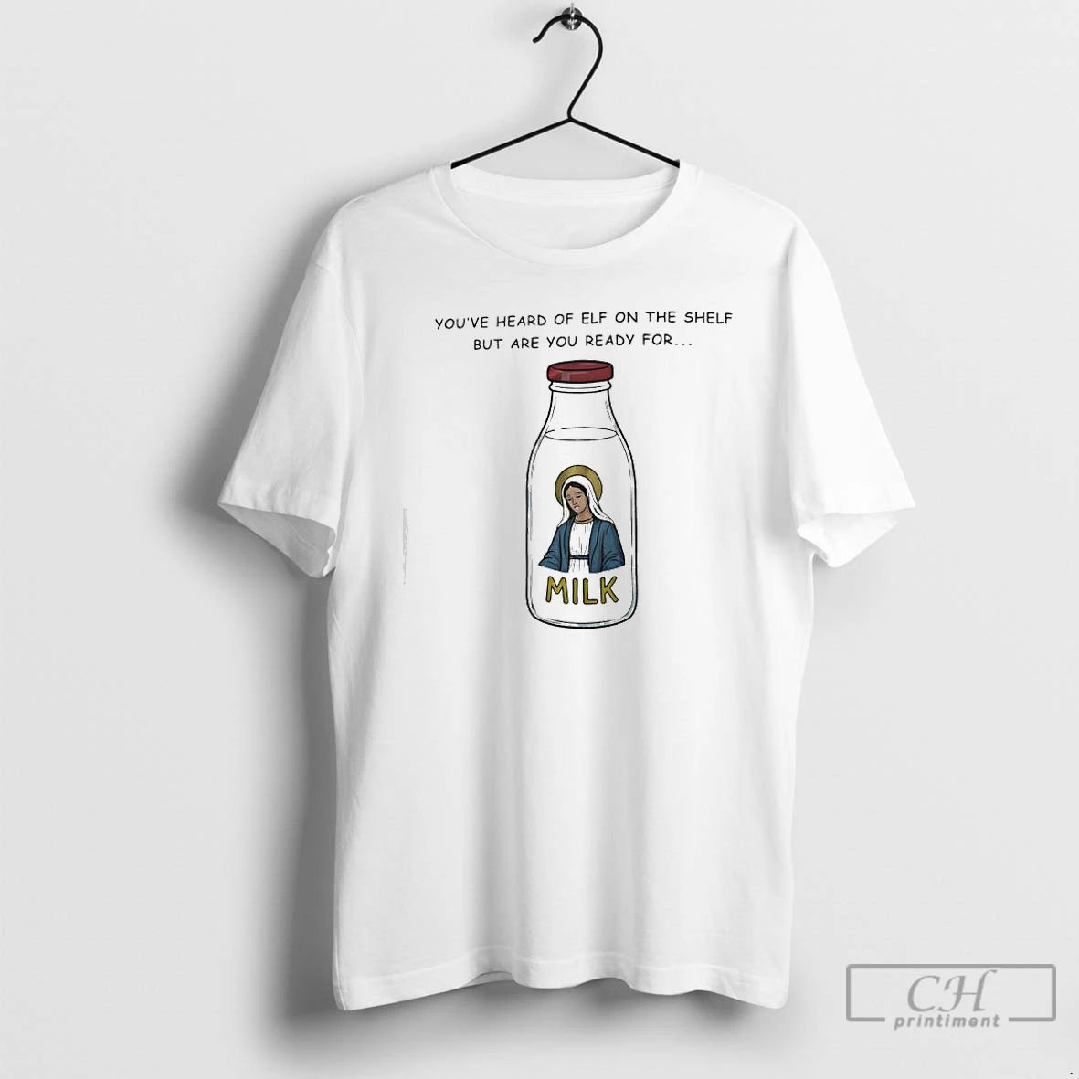 Classic Youve Heard Of Elf On The Shelf But Are You Ready For Graphic Milk T-Shirts, Hoodie, Sweatshirt