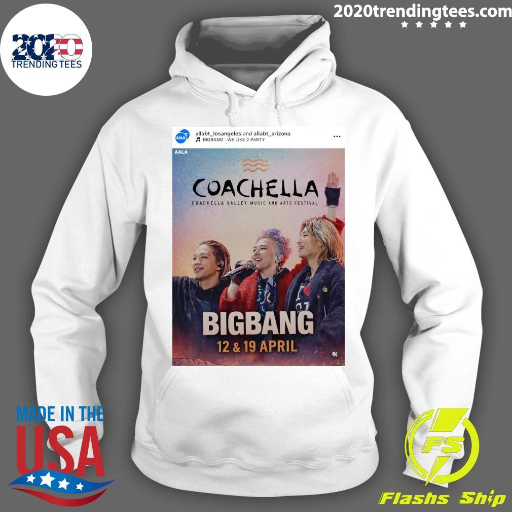 Coachella Valley Music and Arts Festival 07 Bigbang 12 & 19 April Shirt