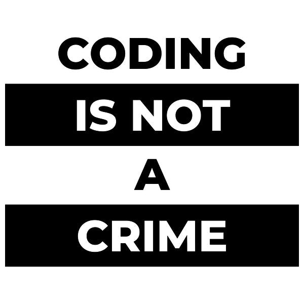 Coding Is Not A Crime Black Print