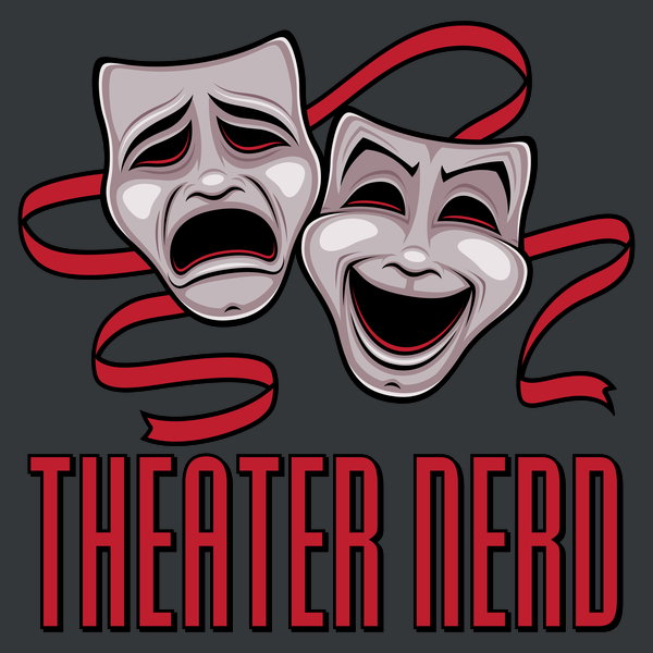 Comedy And Tragedy Theater Nerd
