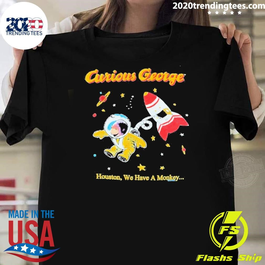 Curious George Houston We Have A Monkey Shirt
