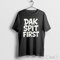 Dak Spit First Philly Vs Cowboys T Shirt