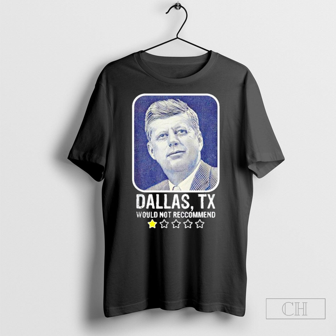 Dallas Texas Would Not Recommend John F Kennedy Shirt Tee