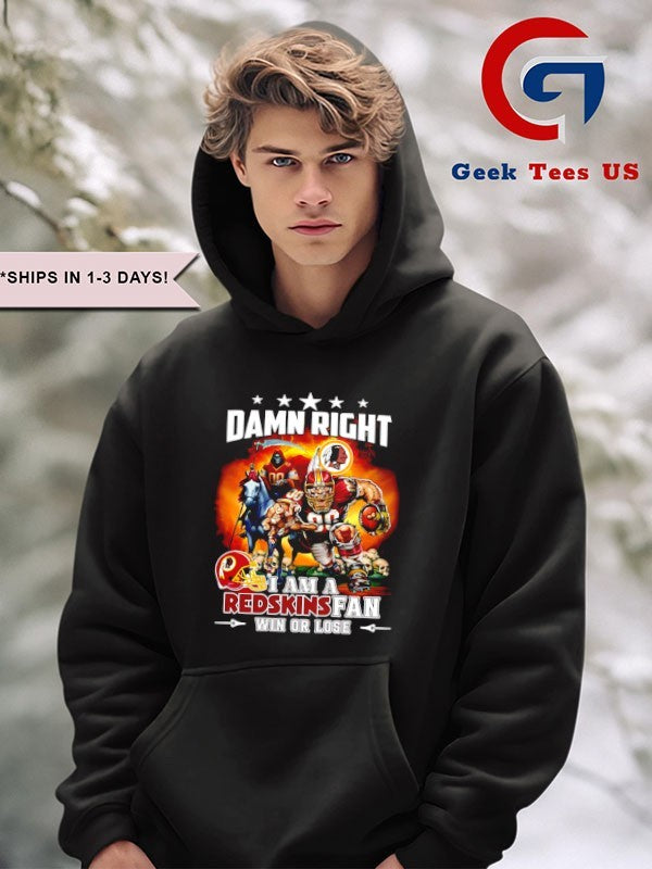 Damn Right I am a Washington Commanders Fan Win or Lose 2025 mascot shirt